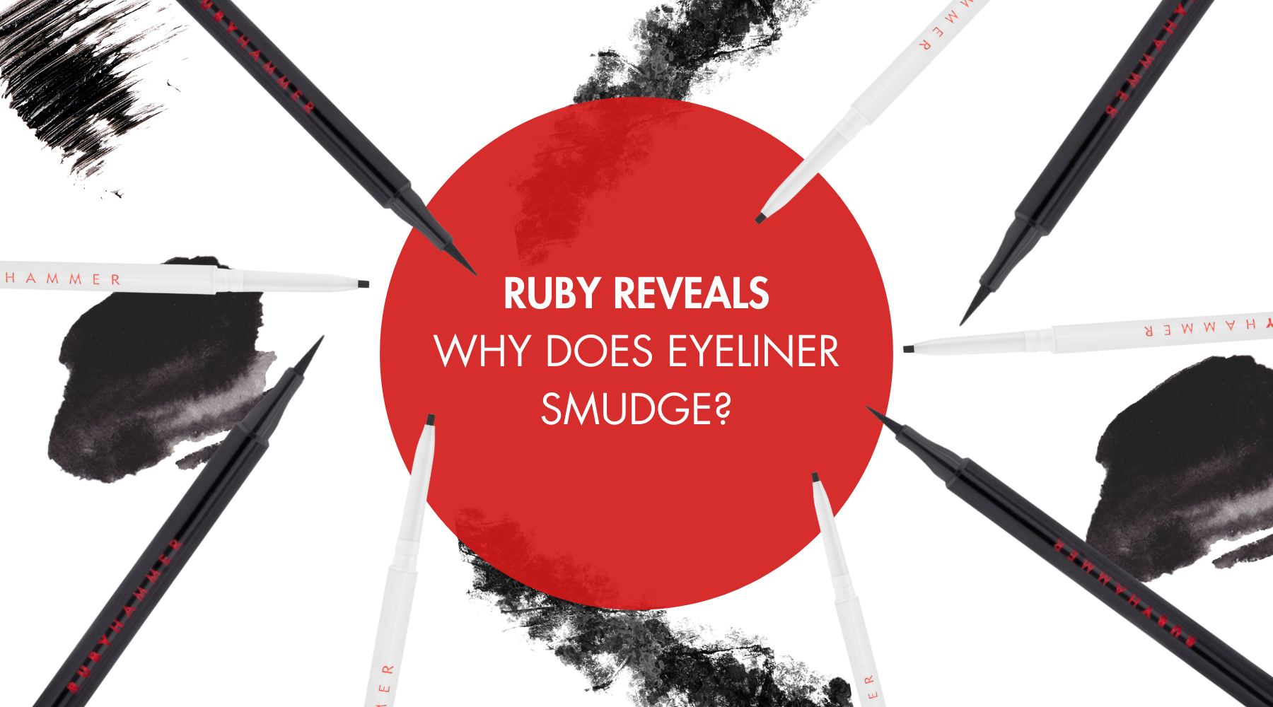RUBY REVEALS: WHY DOES EYELINER SMUDGE?