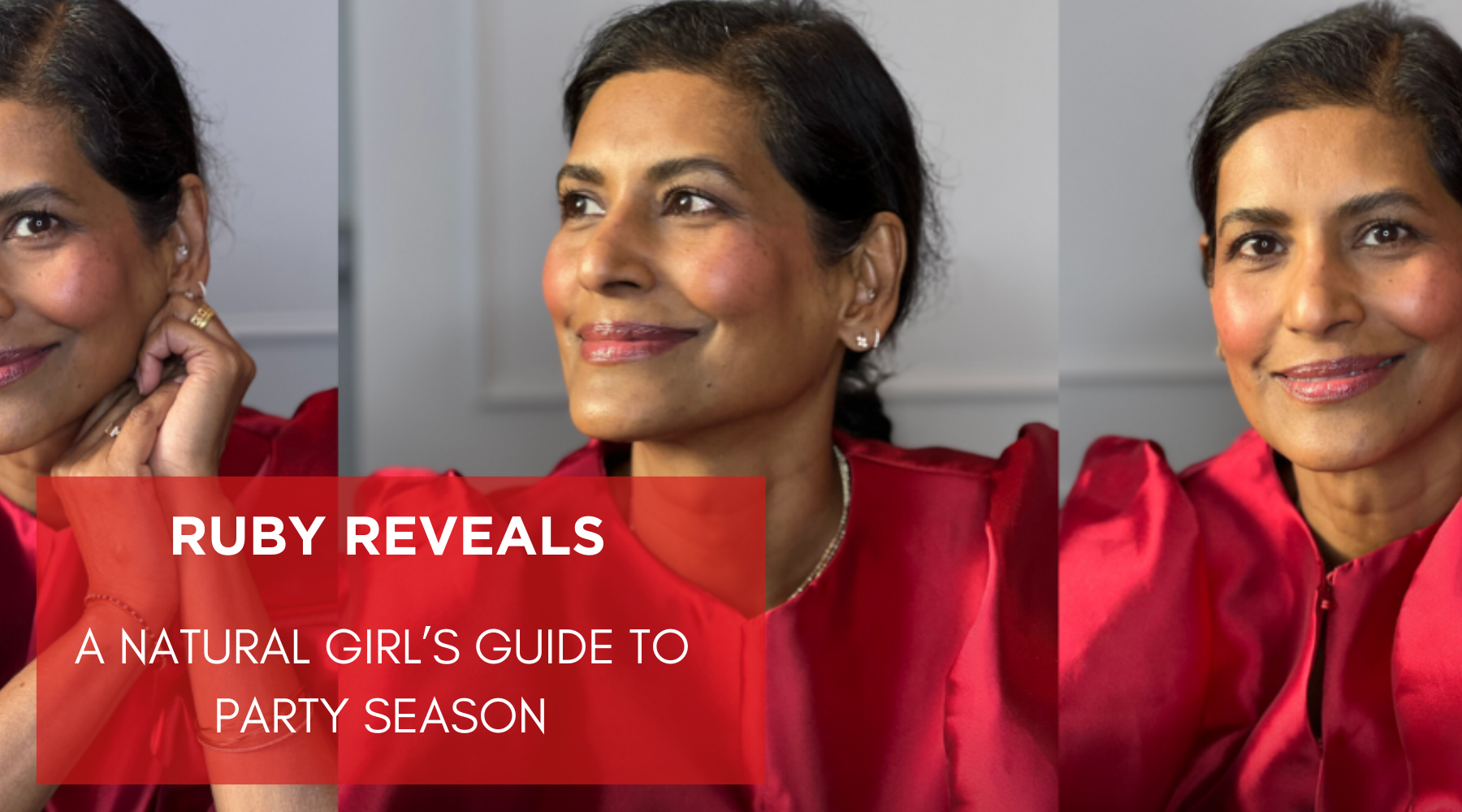 RUBY REVEALS: A NATURAL GIRL'S GUIDE FOR PARTY SEASON