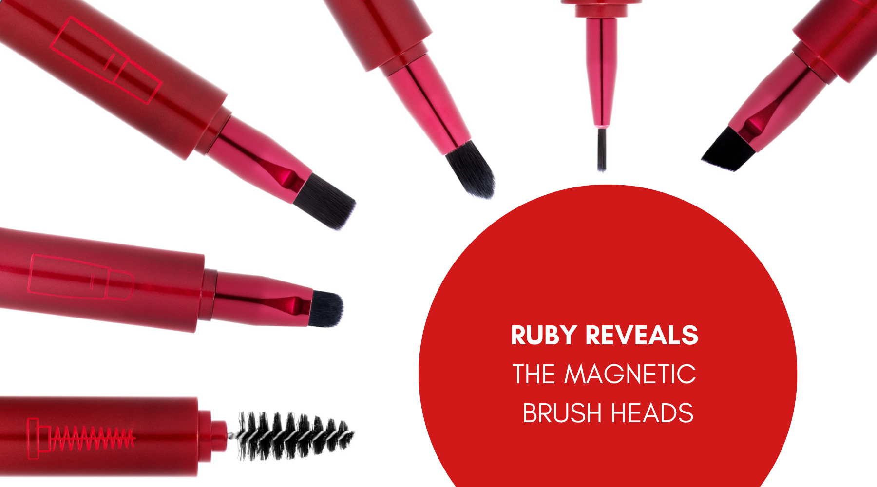 RUBY REVEALS | THE MAGNETIC BRUSH HEADS