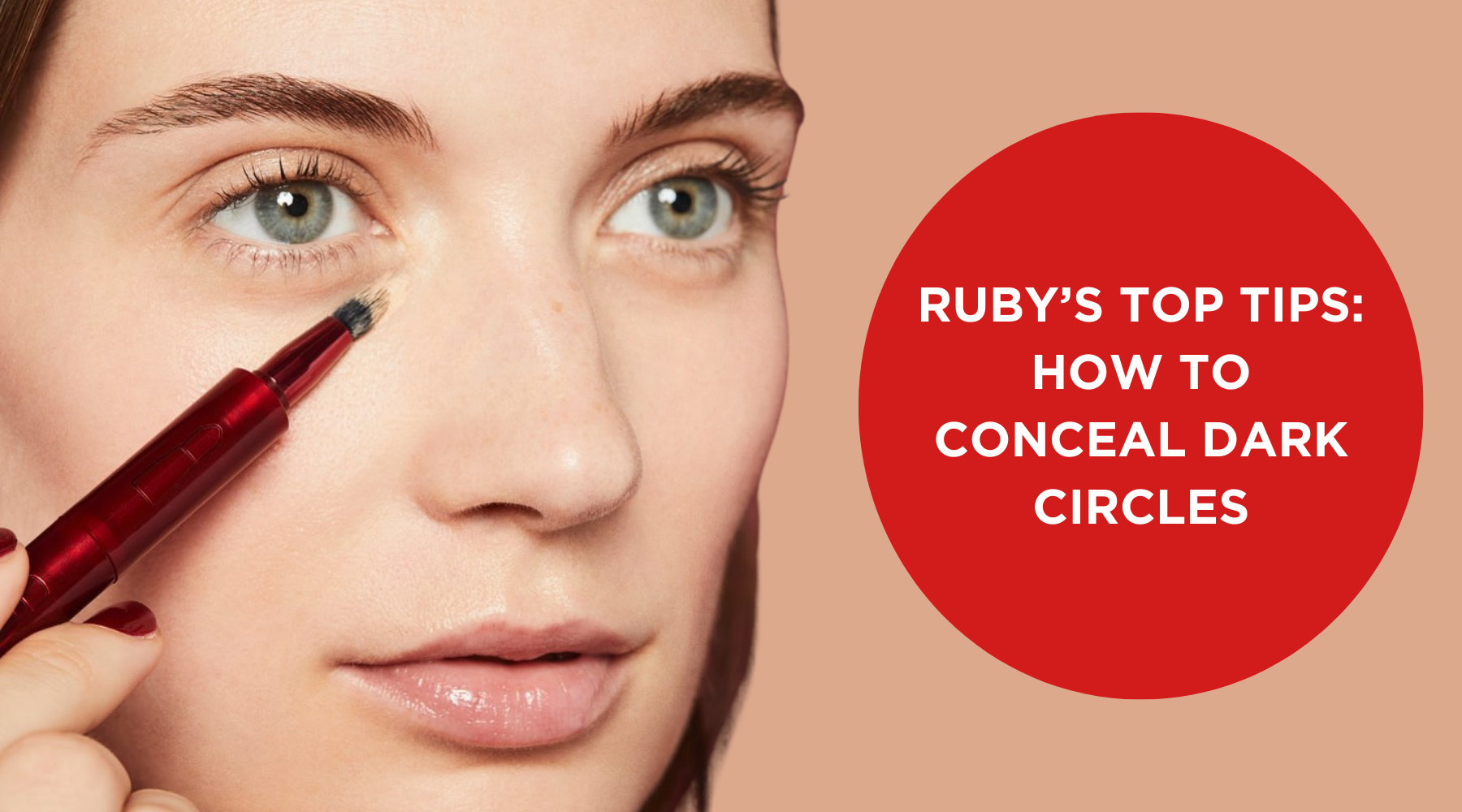 RUBY'S TOP TIPS: HOW TO CONCEAL DARK CIRCLES